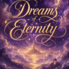 Dreams of Eternity
